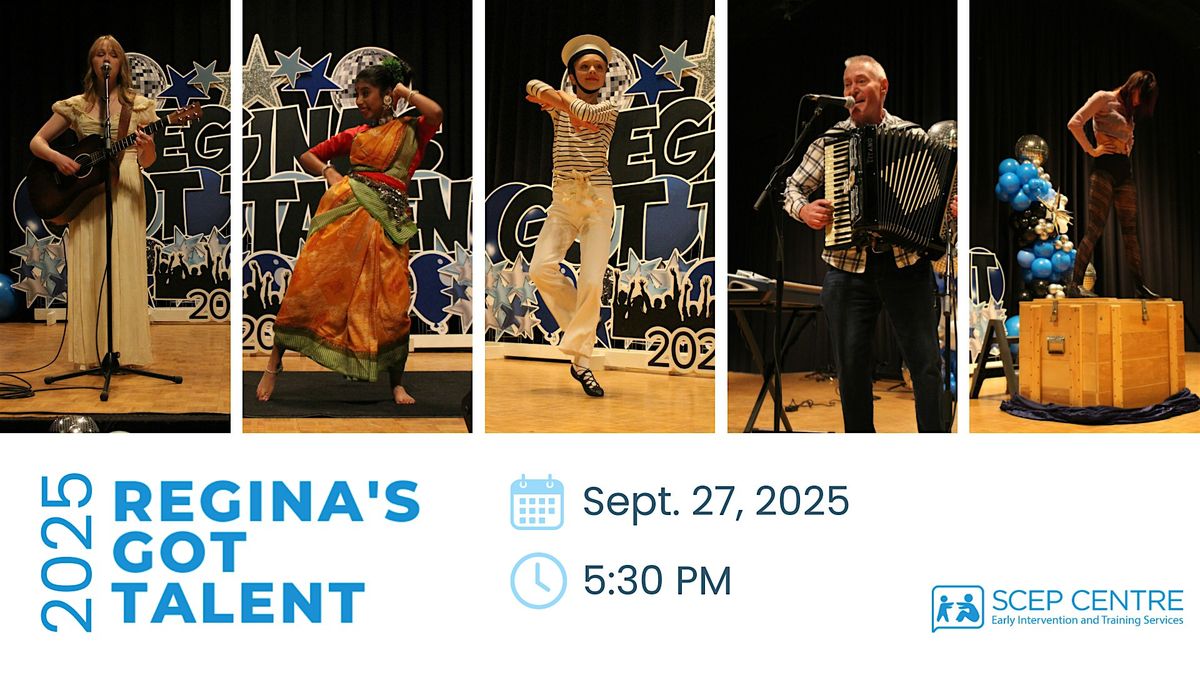 2025 Regina's Got Talent presented by SCEP CENTRE