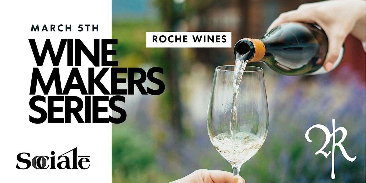 SOCIAL\u0112 Winemakers Series featuring Roche Wines