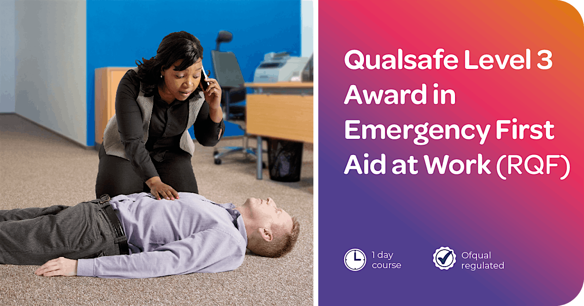 Qualsafe Level 3 Award in Emergency First Aid at Work (RQF)