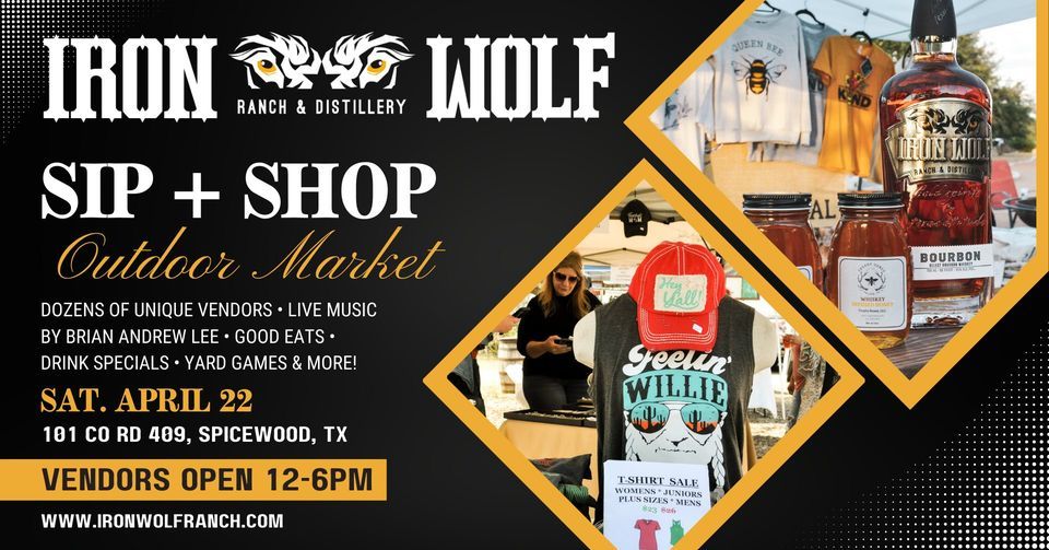 Spring Sip & Shop Outdoor Market Iron Wolf Ranch & Distillery Iron