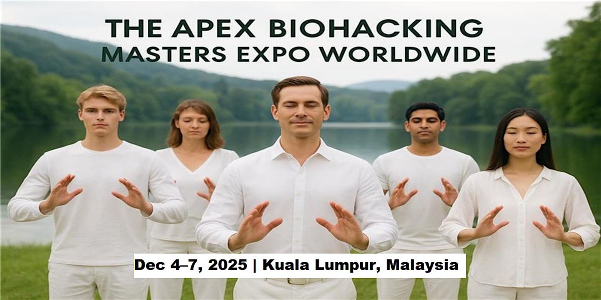 Apex Biohacking Masters Expos in Kuala Lumpur, Malaysia