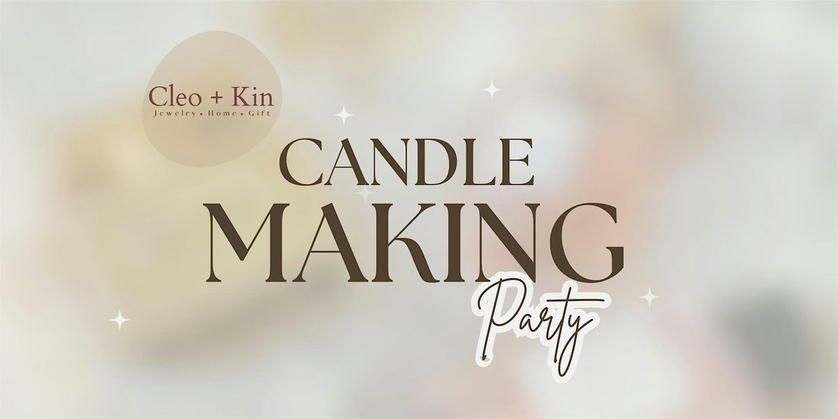 Cleo + Kin Candle Making Party
