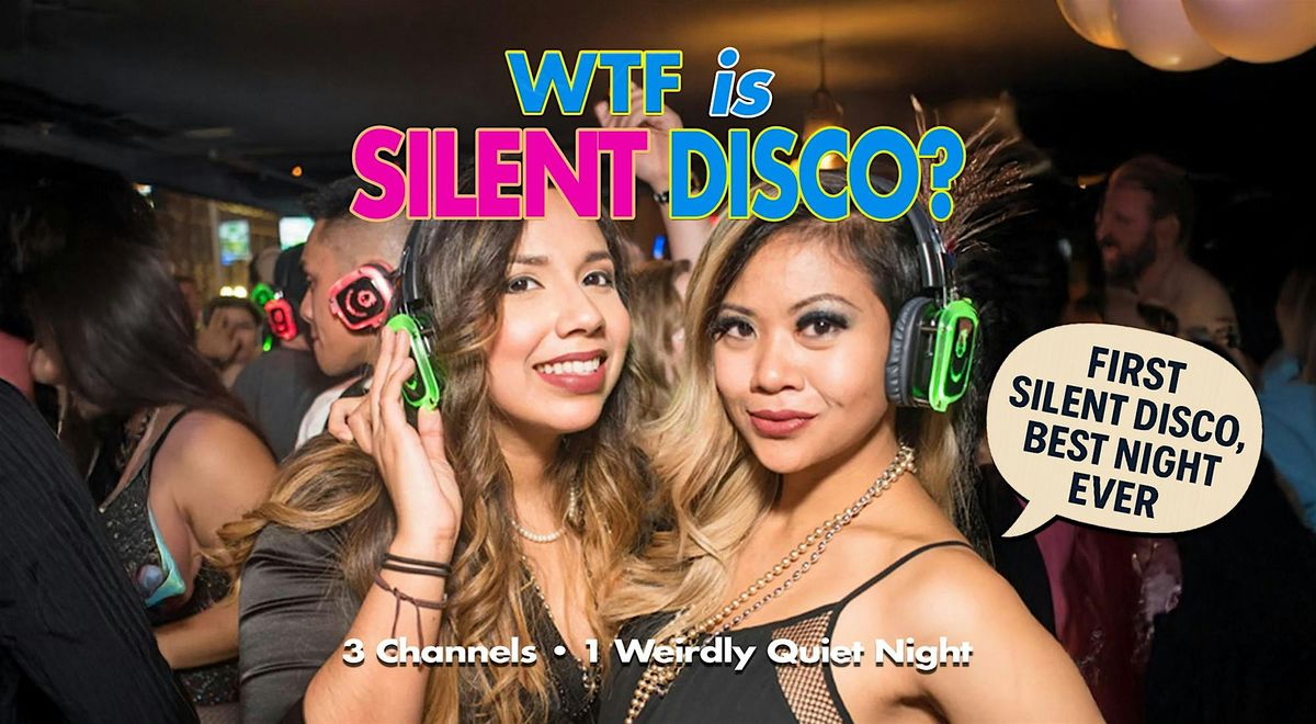 WTF is SILENT DISCO?