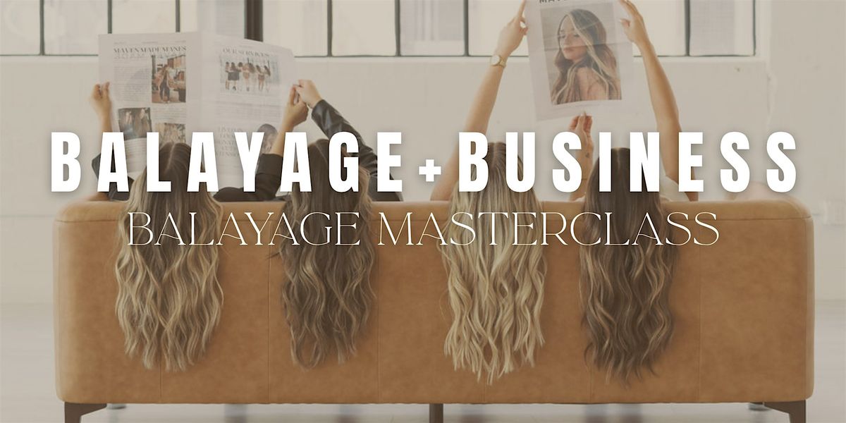 BALAYAGE + BUSINESS