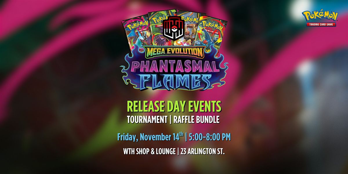 Phantasmal Flames Release Day Event & Official TCG Tournament at WeTheHobby