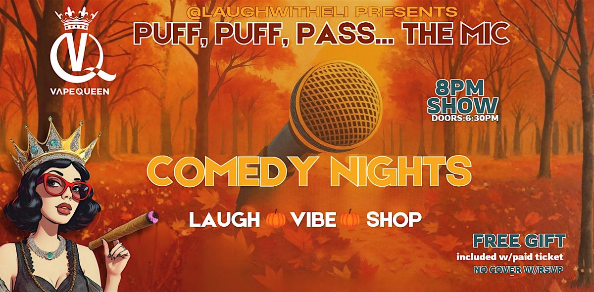 Puff, Puff, Pass...The Mic! Comedy Night
