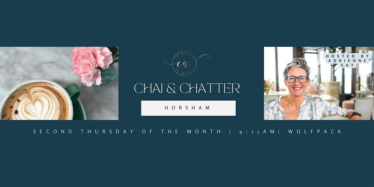 Horsham Chai and Chatter: A Co-Women Networking Event