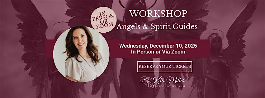 Angels & Spirit Guide Workshop - IN PERSON with Psychic\/Medium