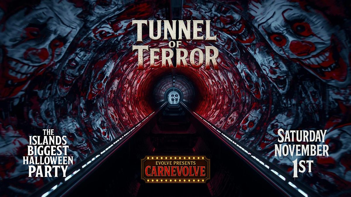 Evolve Presents: TUNNEL OF TERROR - Halloween Saturday