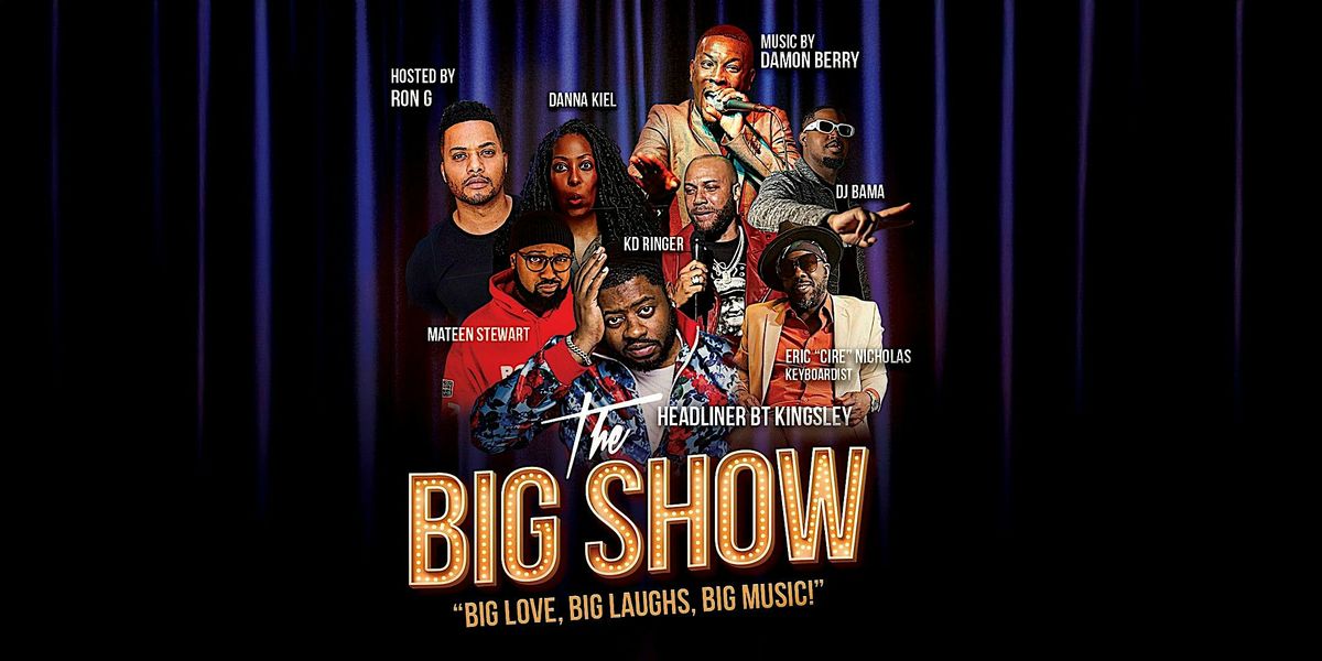 The BIG Show - BIG Love, BIG Laughs, BIG Music! Encore!