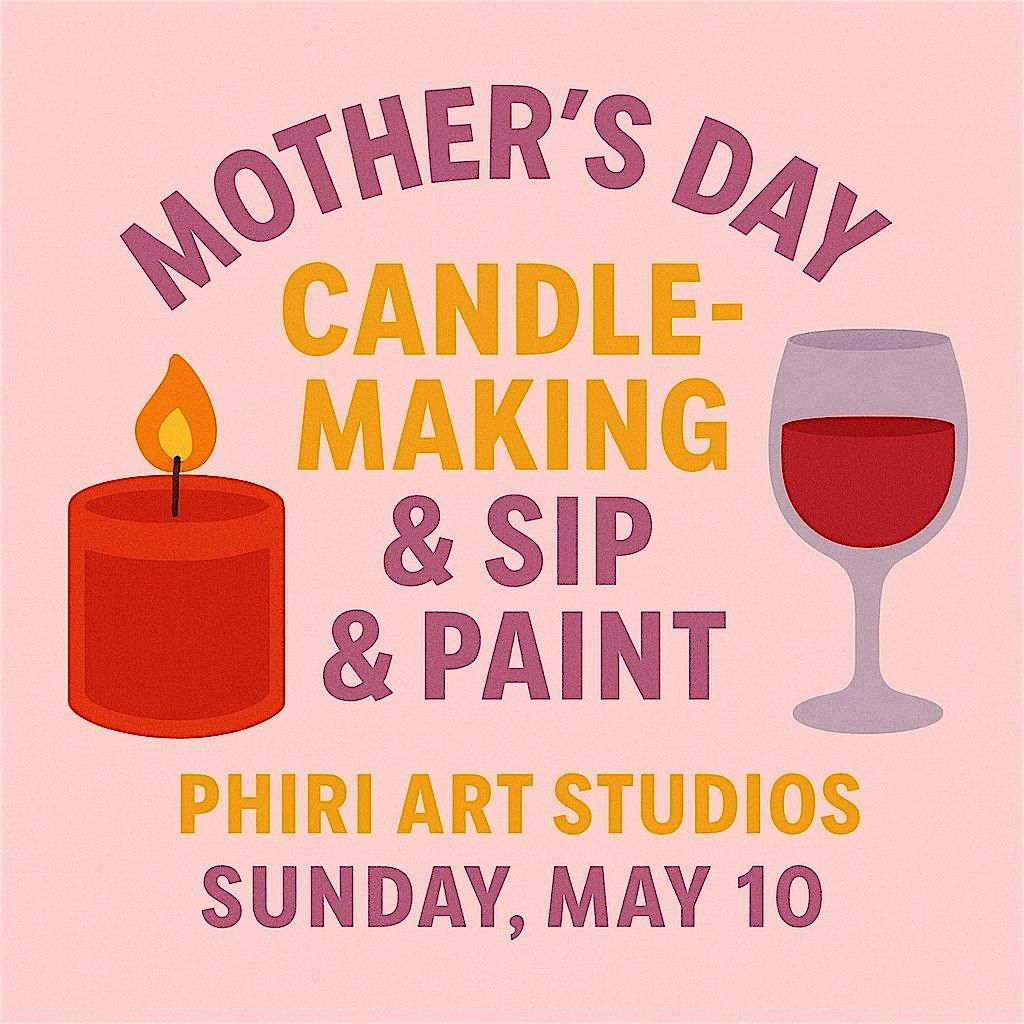 Mother's Day Candle Making  & Sip & Paint