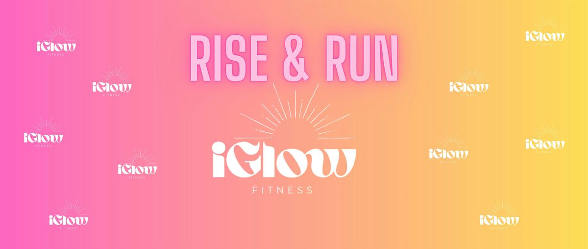RISE & RUN with iGLOW