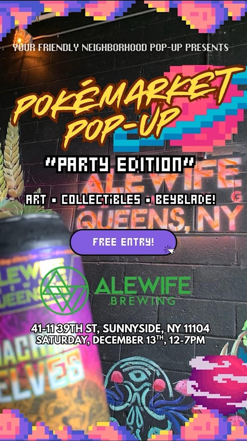 Pok\u00e9Market Pop-Up "PARTY EDITION" hosted at @AlewifeBrewing!