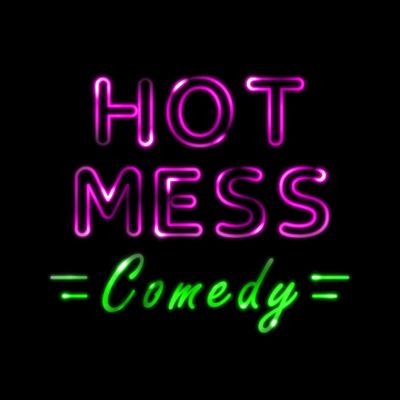 Hot Mess Comedy