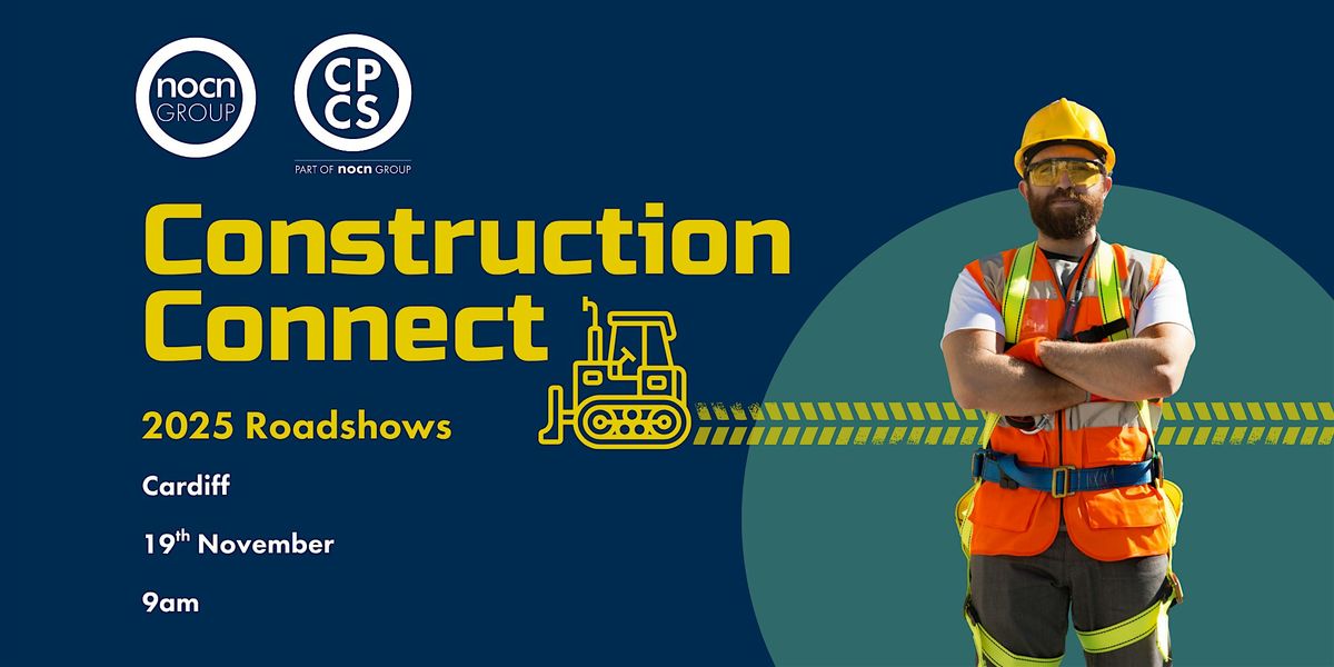 Construction Connect Roadshow | Cardiff