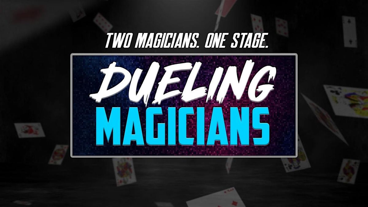 The Dueling Magicians (9pm)