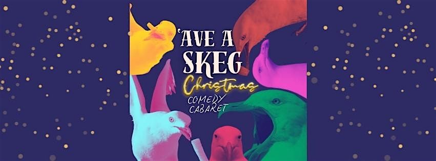 Ave A Skeg: Christmas Cabaret Edition