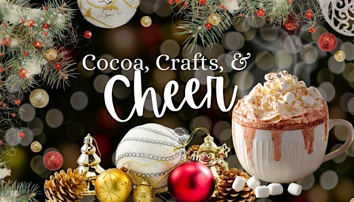 Holiday Family Fun: Cocoa, Crafts, and Cheer