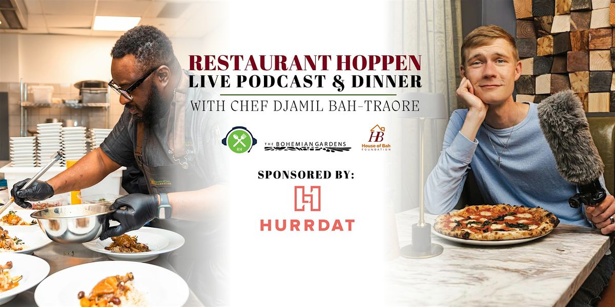 Restaurant Hoppen Live Podcast & Dinner with Chef Djamil Bah-Traore