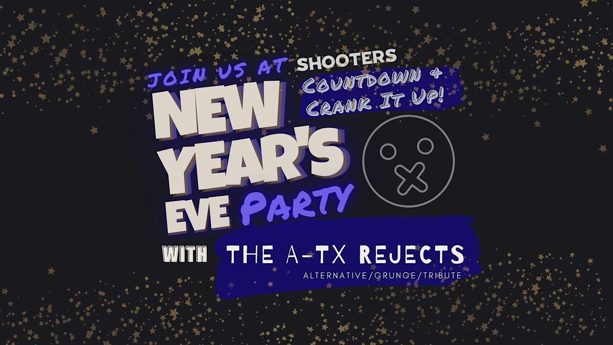 Rockin\u2019 New Year's Eve with The A-TX Rejects at Shooters Austin!