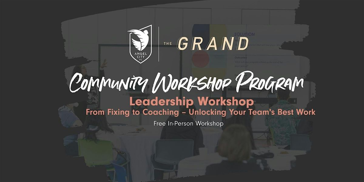 Leadership Workshop: Unlocking Your Team\u2019s Best Work