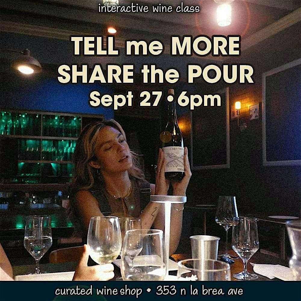 Wine Tasting Class - "Tell Me More, Share The Pour"