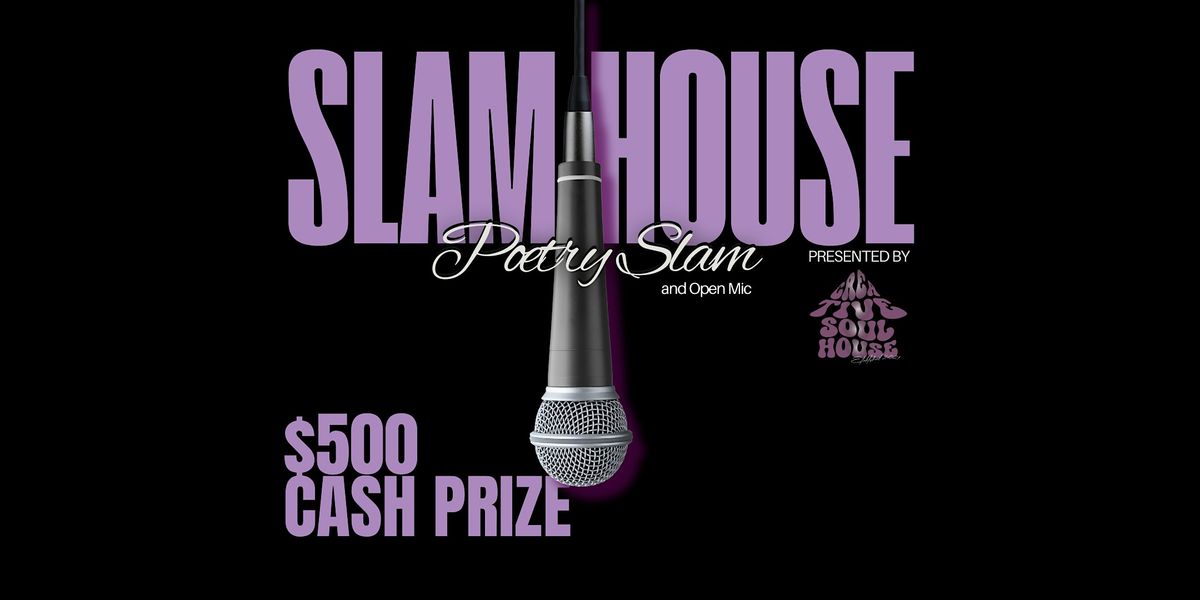 SLAM HOUSE: Poetry Slam + Open Mic (IV)