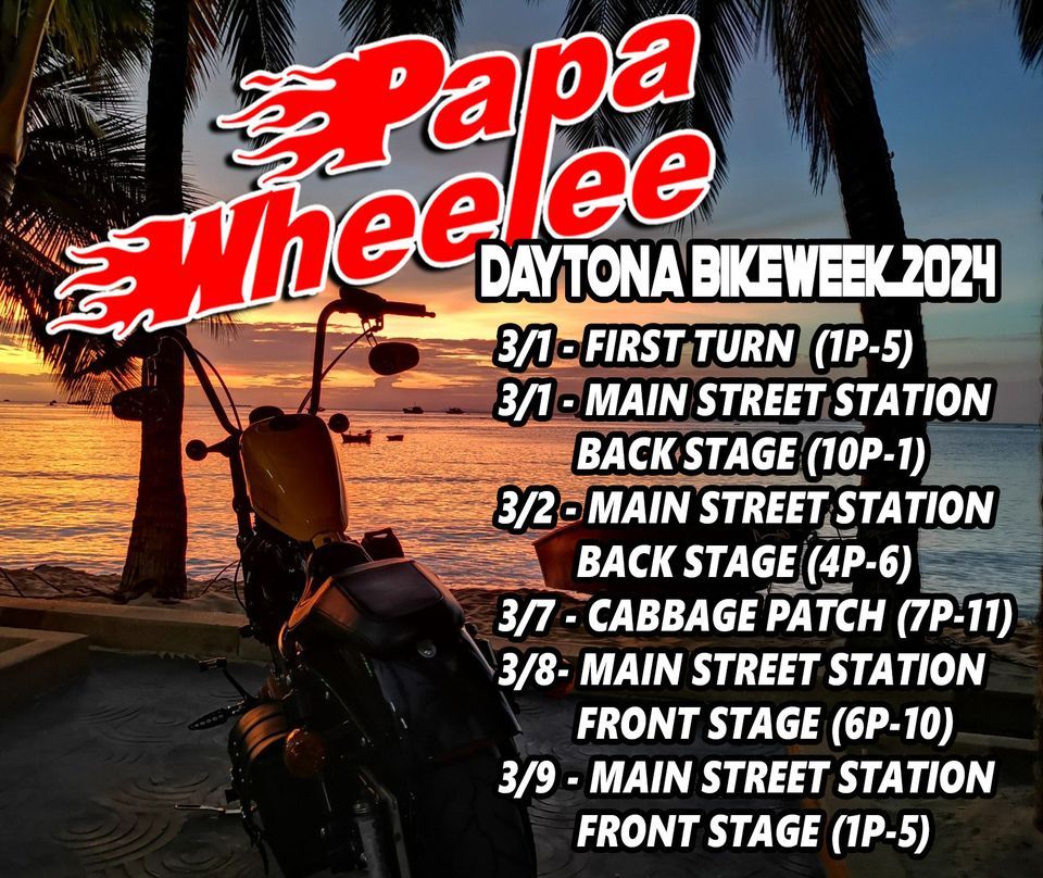 PAPA WHEELEE at Main Street Station Daytona Bike Week 2024 Main