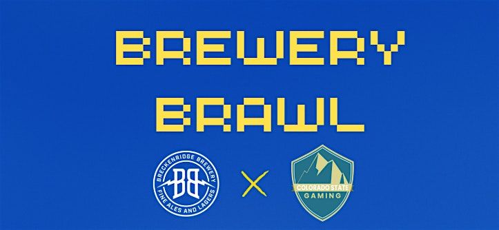 Brewery Brawl w\/ Breckenridge Brewing and the CSU Gaming Association