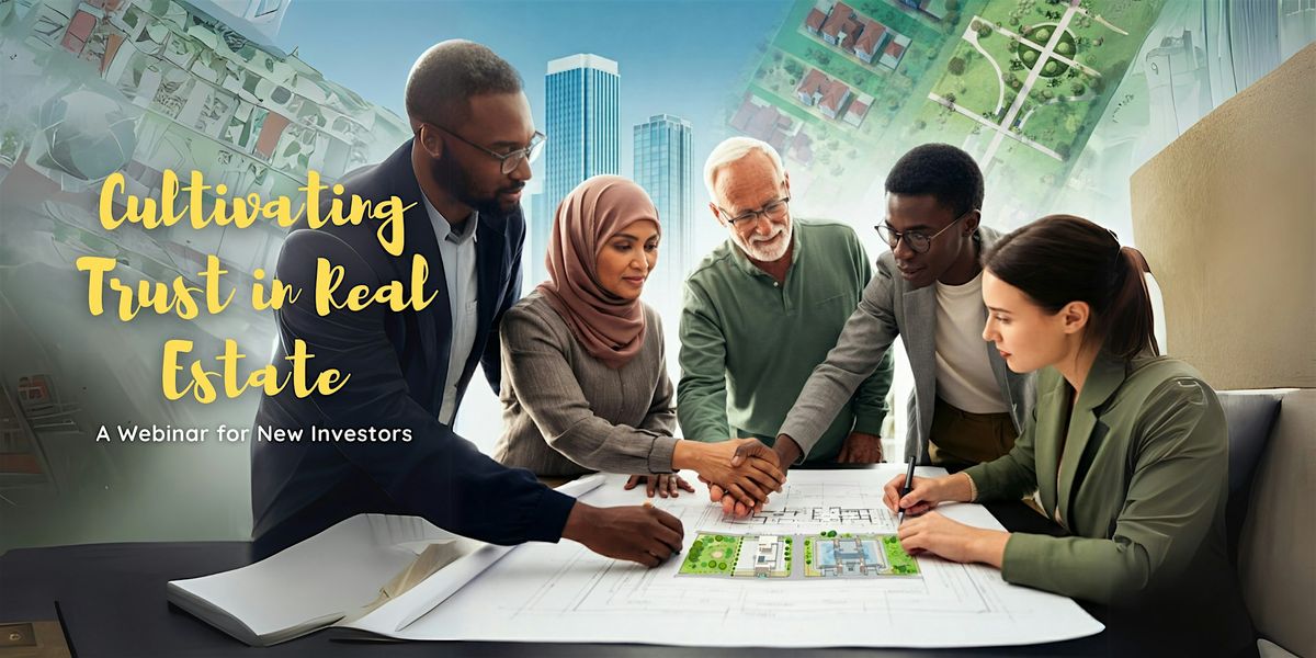 Cultivating Trust in Real Estate: A Mission Viejo Webinar for New Investors