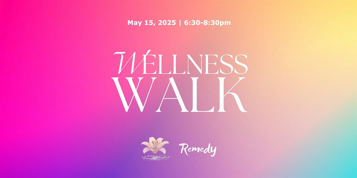 Wellness Walk: May Edition