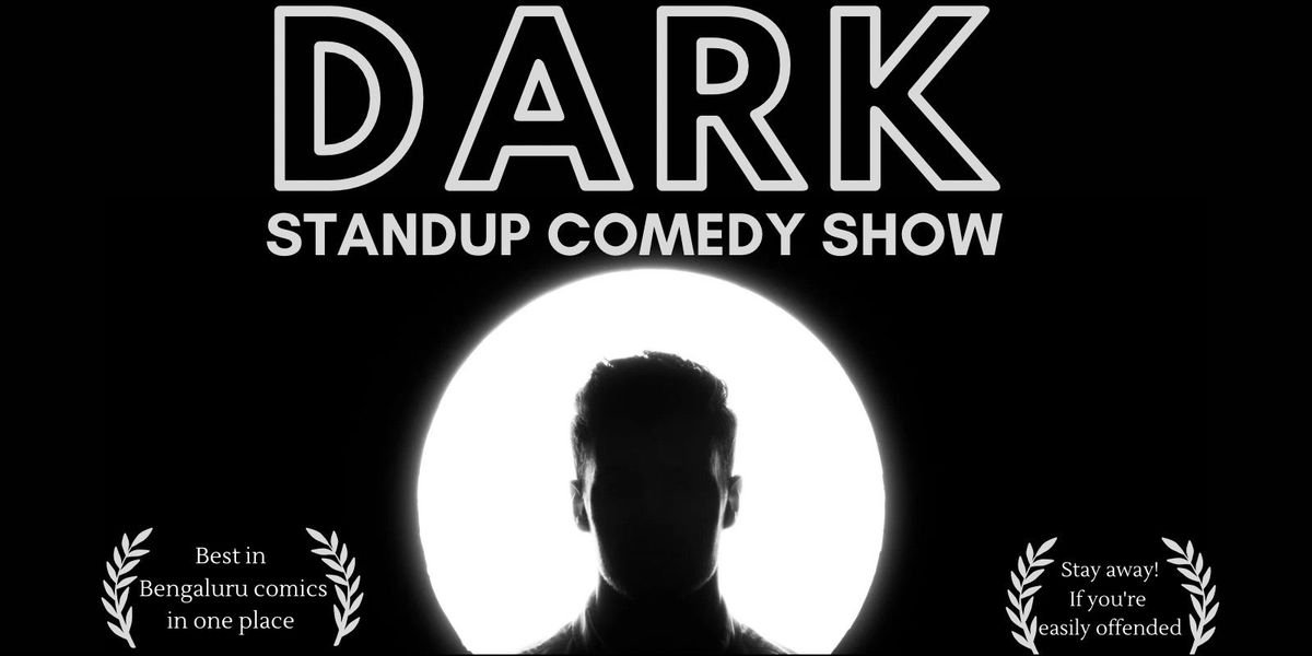 Dark - Standup Comedy Show