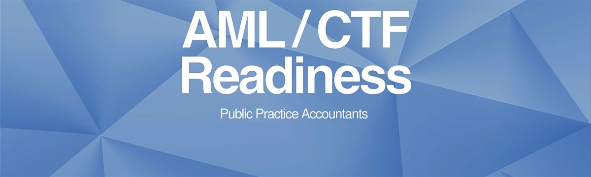 AML\/CTF Readiness \u2013 Public Practice Accountants (2 CPD Eligible)- In person