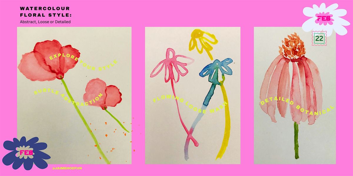 Watercolour Floral Style: Abstract, Loose or Detailed