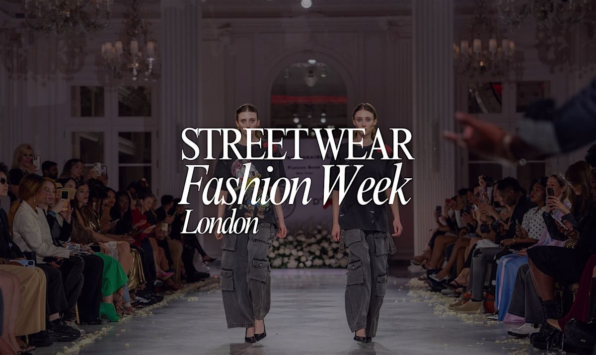 London Fashion Week Streetwear Presentation - Men's S\/S '27