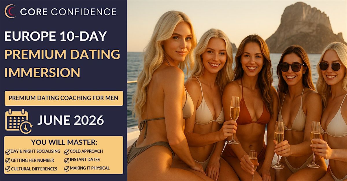 Europe 10 Day Premium Dating Immersion for Men | 2nd In-Take London