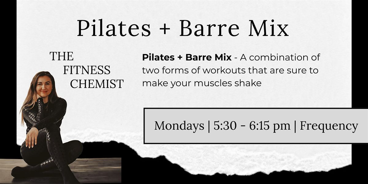 Pilates + Barre Mix : Weekly Monday Class at Frequency