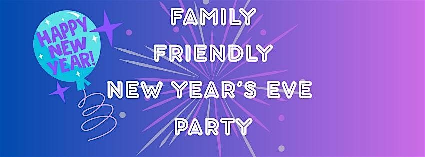 Family Friendly New Year's Eve Party