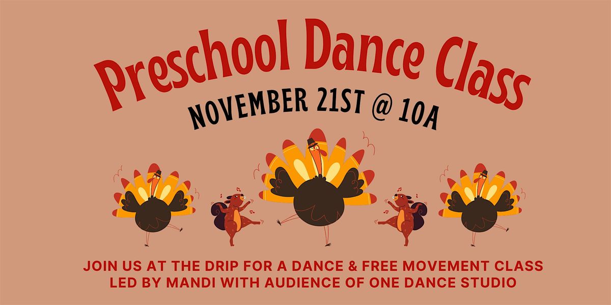 Preschool Dance Class @ The Drip