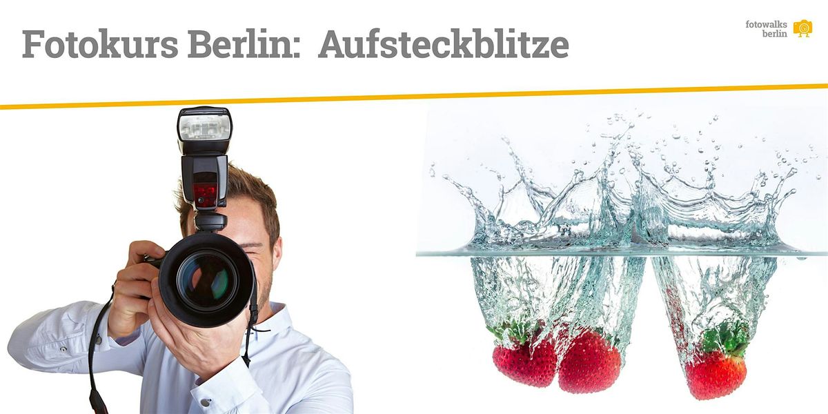 Fotokurs Berlin: Aufsteckblitze & entfesselt Blitzen am 21.03.2026