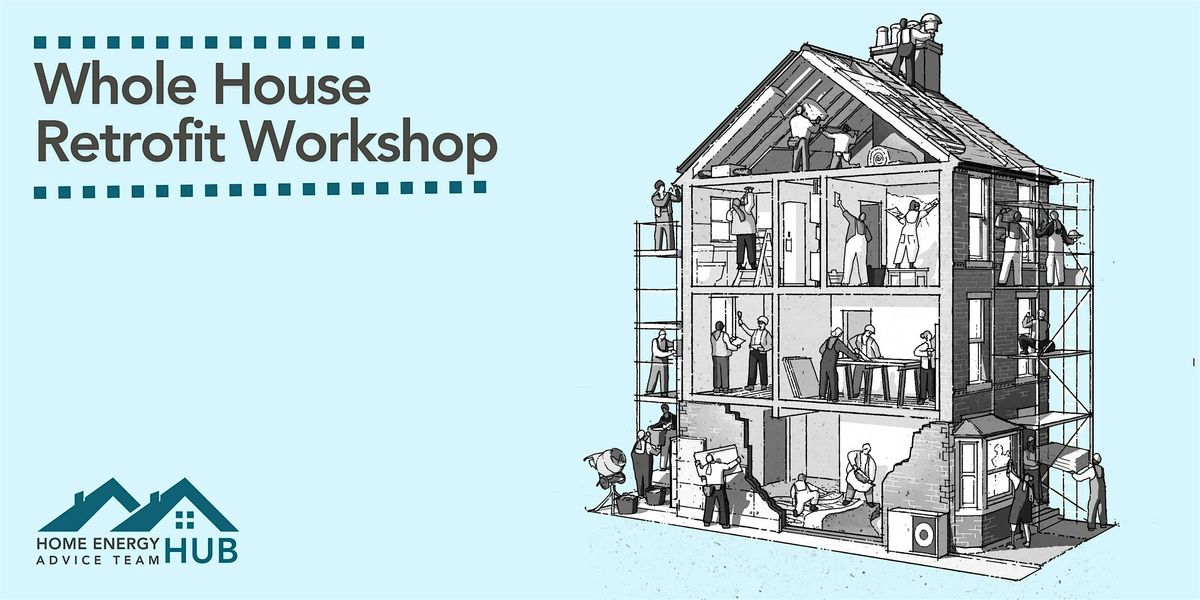 Whole House Retrofit Workshop