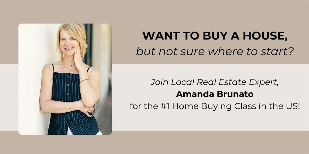 How To Buy A House Class with Amanda Brunato