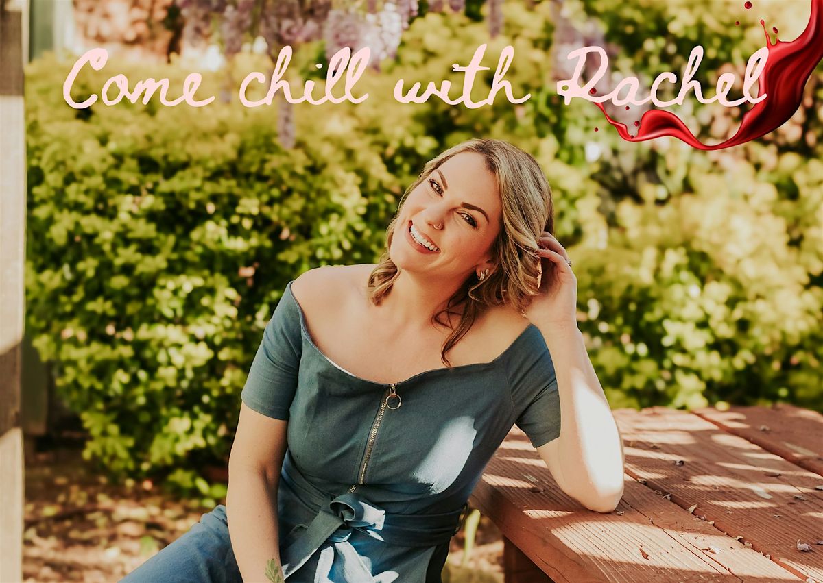 Come CHILL with Rachel