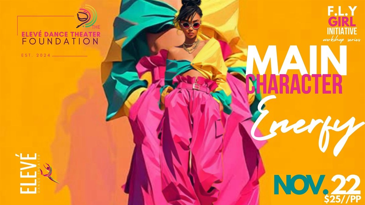 FLY Girl Initiative Workshop Series Presents: Main Character Energy