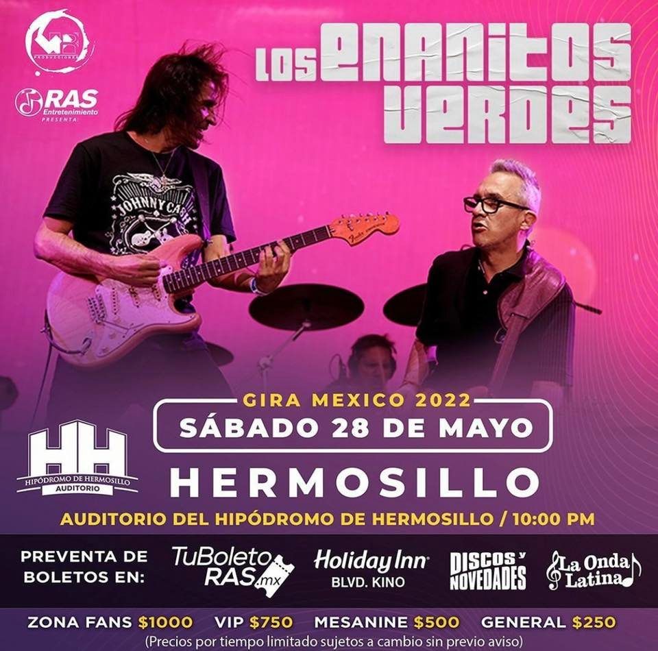 Enanitos Verdes en Hermosillo Hermosillo, Sonora May 28, 2022