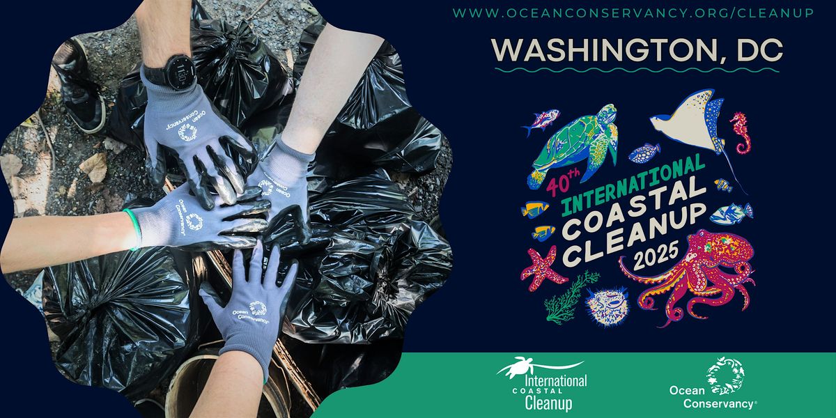 Ocean Conservancy's 2025 International Coastal Cleanup - Anacostia Park DC