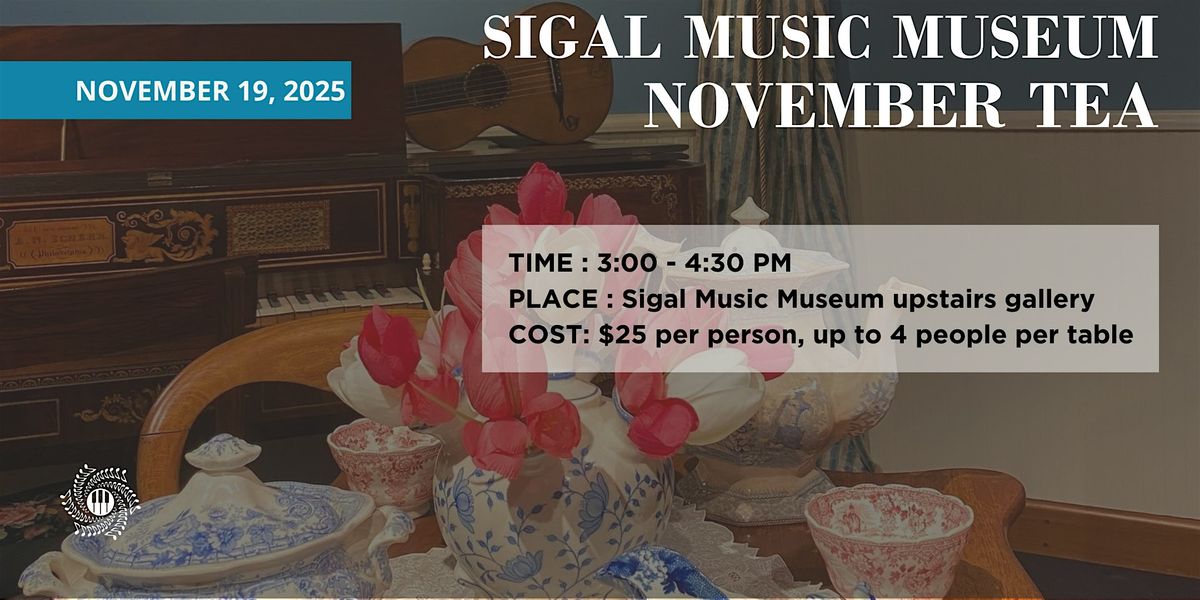 November Tea at Sigal Music Museum