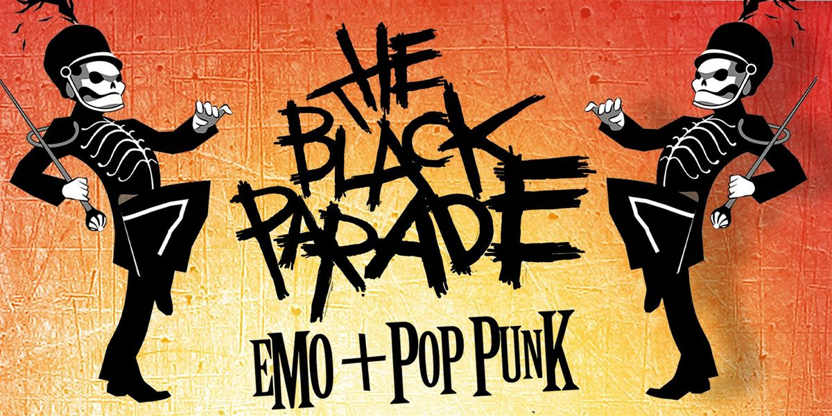 THE BLACK PARADE [EMO + POP PUNK NITE]