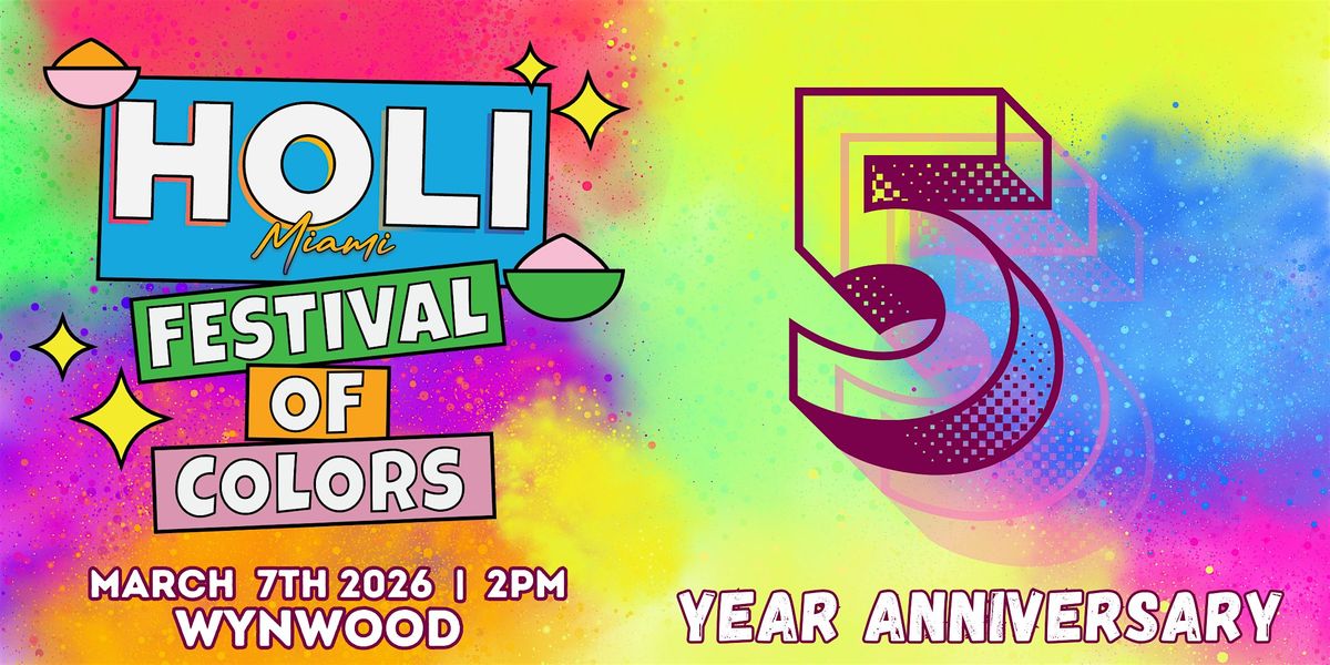 HOLI MIAMI 2026 -5 YEAR ANNIVERSARY -FESTIVAL OF COLORS