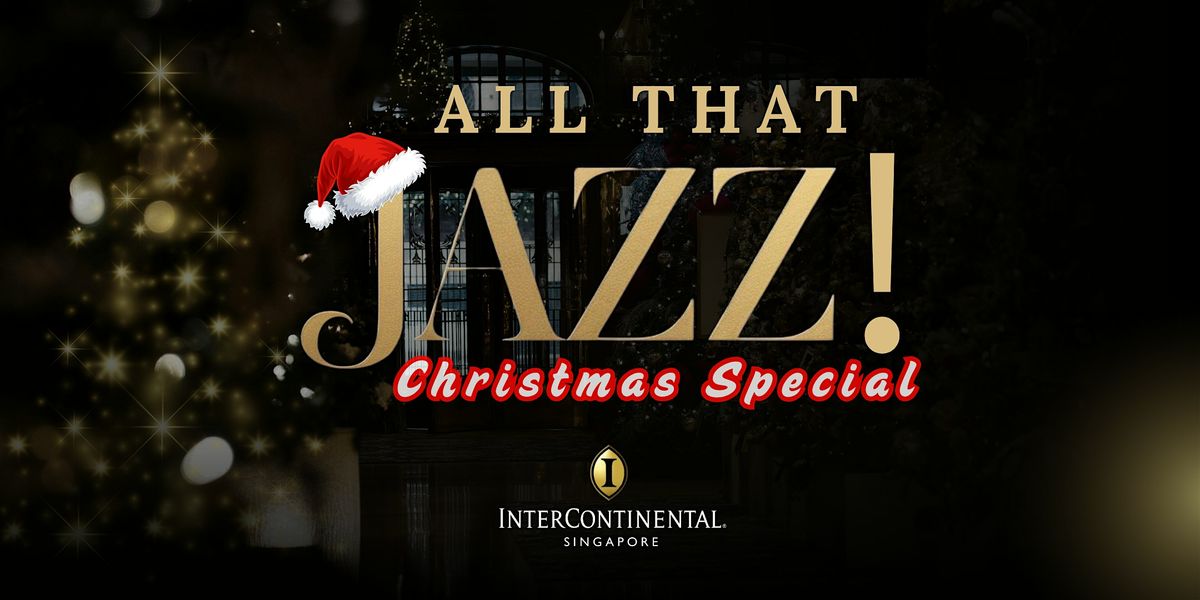 All That Jazz at The Lobby Lounge, InterContinental Singapore